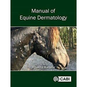 Manual of Equine Dermatology, Hardback - Dr Rosanna Marsella imagine
