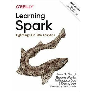 Learning Spark, Paperback - Denny Lee imagine