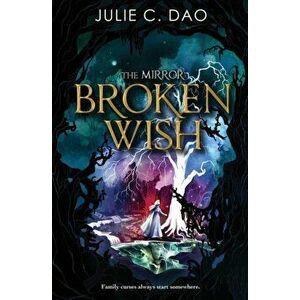 Mirror: Broken Wish, Hardback - Julie C. Dao imagine