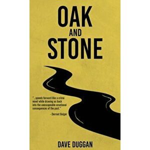 Oak and Stone, Paperback - Dave Duggan imagine