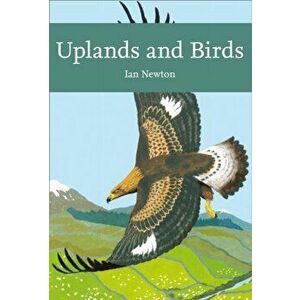 Uplands and Birds, Paperback - Ian Newton imagine