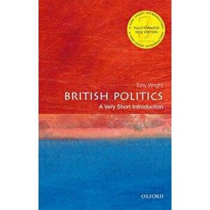 British Politics: A Very Short Introduction, Paperback - Tony Wright imagine