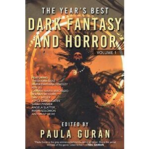 Year's Best Dark Fantasy & Horror. Volume One, Paperback - Paula Guran imagine
