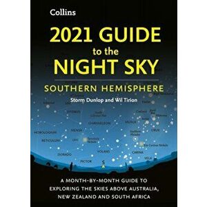 2021 Guide to the Night Sky Southern Hemisphere, Paperback - Wil Tirion imagine