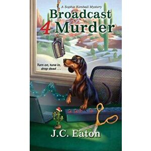 Broadcast 4 Murder, Paperback - J.C. Eaton imagine