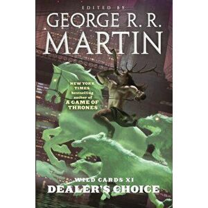 Wild Cards XI: Dealer's Choice. Book Three of the Rox Triad, Paperback - George R. R. Martin imagine