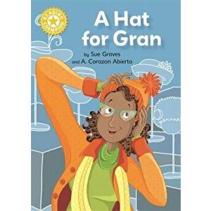 Reading Champion: A Hat for Gran. Independent Reading Yellow 3, Paperback - Sue Graves imagine