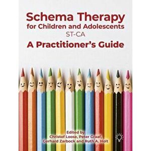 Schema Therapy with Children and Adolescents. A Practitioner's Guide, Paperback - *** imagine