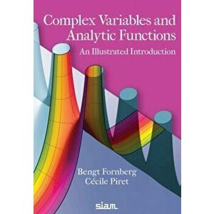 Complex Variables and Analytic Functions. An Illustrated Introduction, Paperback - Cecile Piret imagine