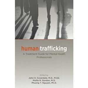 Human Trafficking. A Treatment Guide for Mental Health Professionals, Paperback - *** imagine