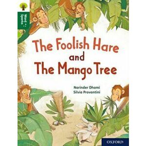Oxford Reading Tree Word Sparks: Level 12: The Foolish Hare and The Mango Tree, Paperback - Narinder Dhami imagine