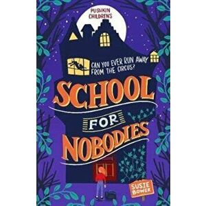 School for Nobodies, Paperback - Susie Bower imagine