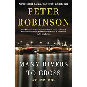 Many Rivers to Cross, Paperback - Peter Robinson imagine