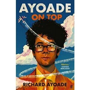 Ayoade on Top, Paperback - Richard Ayoade imagine