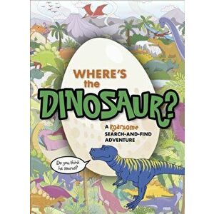 Where's the Dinosaur?. A roarsome search-and-find adventure, Paperback - *** imagine