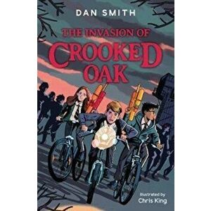 Invasion of Crooked Oak, Paperback - Dan Smith imagine