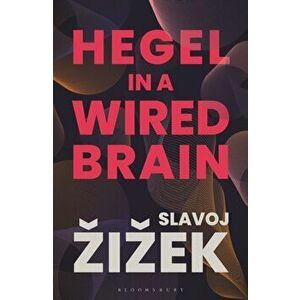 Hegel in A Wired Brain, Hardback - Slavoj Zizek imagine