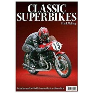 Classic Superbikes, Paperback - Frank Melling imagine
