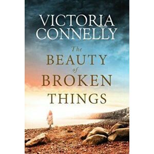 Beauty of Broken Things, Paperback - Victoria Connelly imagine