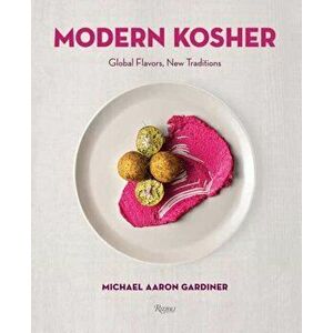Modern Kosher. Global Flavors, New Traditions, Hardback - Michael Gardiner imagine