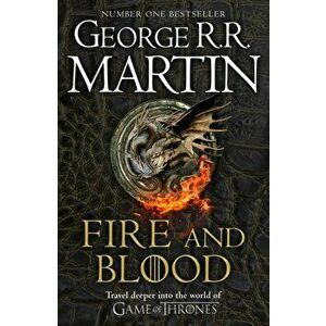 Fire and Blood. 300 Years Before a Game of Thrones (A Targaryen History), Paperback - George R.R. Martin imagine