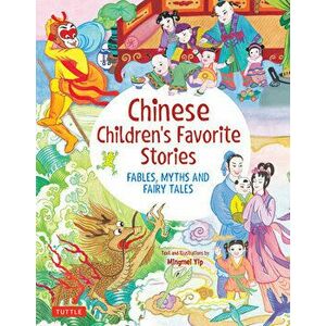 Chinese Children's Favorite Stories: Fables, Myths and Fairy Tales, Hardcover - Mingmei Yip imagine