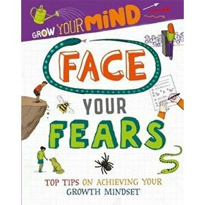 Grow Your Mind: Face Your Fears, Hardback - Alice Harman imagine