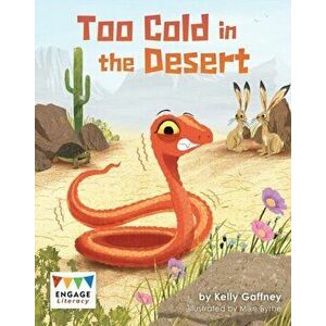 Too Cold in the Desert, Paperback - Kelly Gaffney imagine