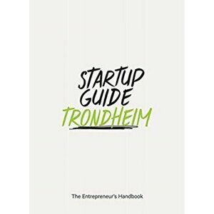 Startup Guide Trondheim. The Entrepreneur's Handbook, Paperback - *** imagine