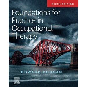 Foundations for Practice in Occupational Therapy, Paperback - Edward A. S. Duncan imagine