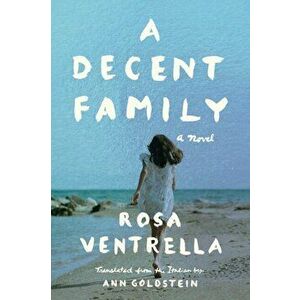 Decent Family. A Novel, Paperback - Rosa Ventrella imagine