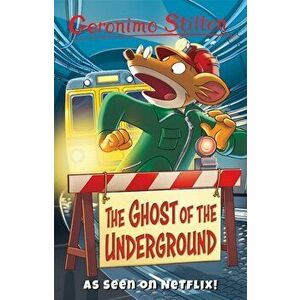 Ghost Of The Underground, Paperback - Geronimo Stilton imagine