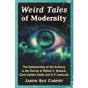 Weird Tales of Modernity, Paperback - Jason Ray Carney imagine