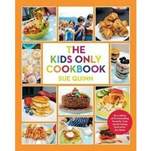 Kids Only Cookbook, Paperback - Sue Quinn imagine