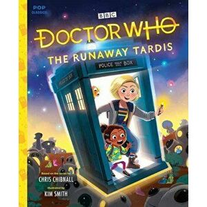 Dr. Who. The Runaway Tardis, Paperback - Kim Smith imagine