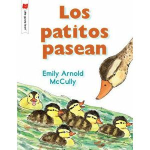 Los Patitos Pasean, Paperback - Emily Arnold McCully imagine