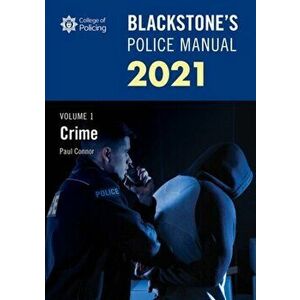 Blackstone's Police Manuals Volume 1: Crime 2021, Paperback - Paul Connor imagine