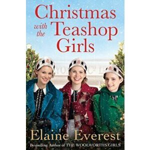 Christmas with the Teashop Girls, Hardback - Elaine Everest imagine