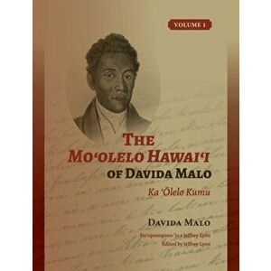 Mo'olelo Hawai'i of Davida Malo Volume 1. Ka 'Olelo Kumu, Hardback - Davida Malo imagine