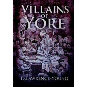 Villains of Yore, Paperback - D. Lawrence-Young imagine