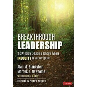 Breakthrough Leadership. Six Principles Guiding Schools Where Inequity Is Not an Option, Paperback - Marcus J Newsome imagine