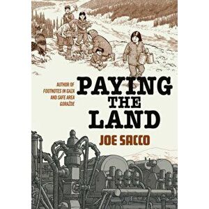 Paying the Land, Hardback - Joe Sacco imagine