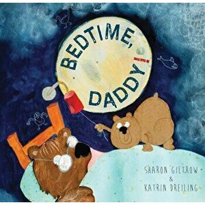 Bedtime Daddy!, Hardback - Sharon Giltrow imagine