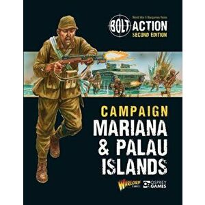 Bolt Action: Campaign: Mariana & Palau Islands, Paperback - Warlord Games imagine