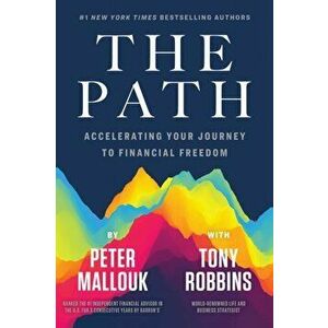 Path. Accelerating Your Journey to Financial Freedom, Paperback - Peter Mallouk imagine