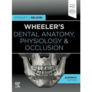 Wheeler's Dental Anatomy, Physiology and Occlusion, Hardback - Stanley J. Nelson imagine