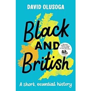 Black and British: A short, essential history, Paperback - David Olusoga imagine