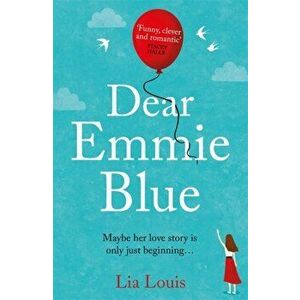 Dear Emmie Blue. The gorgeously funny and romantic love story everyone's talking about this summer 2020!, Paperback - Lia Louis imagine