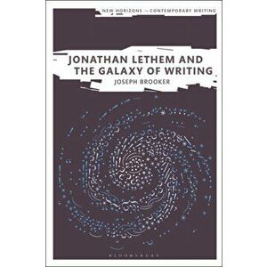 Jonathan Lethem and the Galaxy of Writing, Hardback - Joseph Brooker imagine