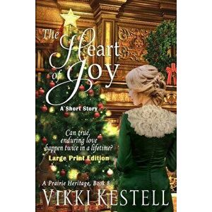 The Heart of Joy: A Short Story, Paperback - Vikki Kestell imagine